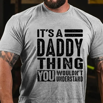 It's A Daddy Thing You Wouldn‘T Understand T-Shirt
