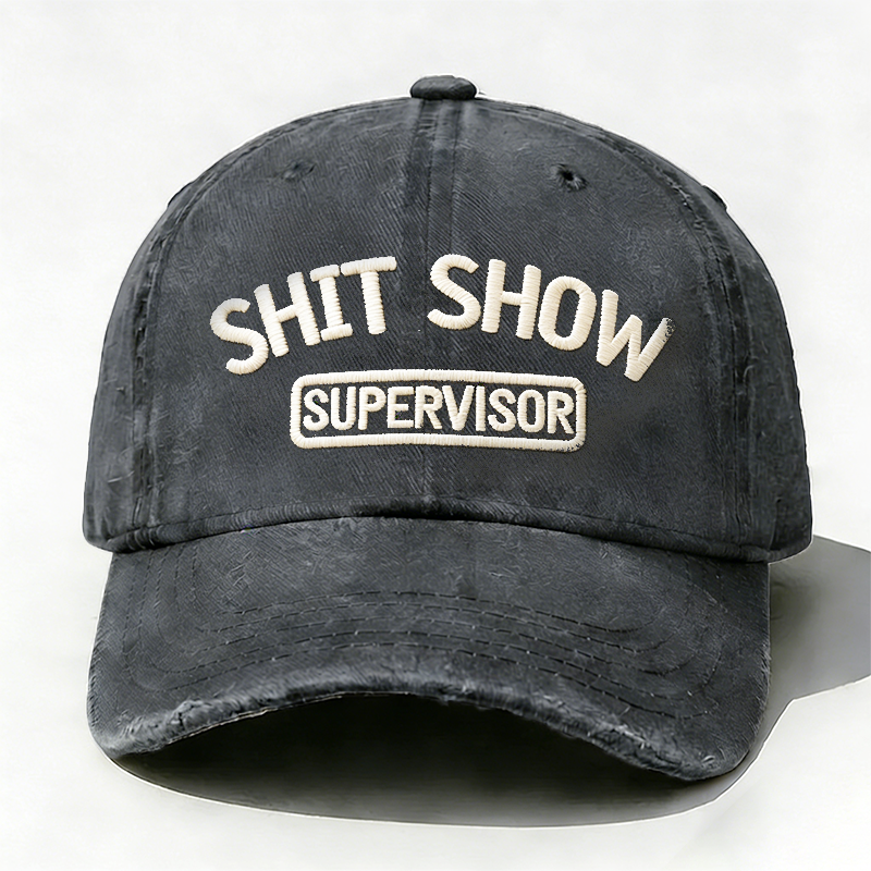 Shit Show Supervisor Embroidery Hat