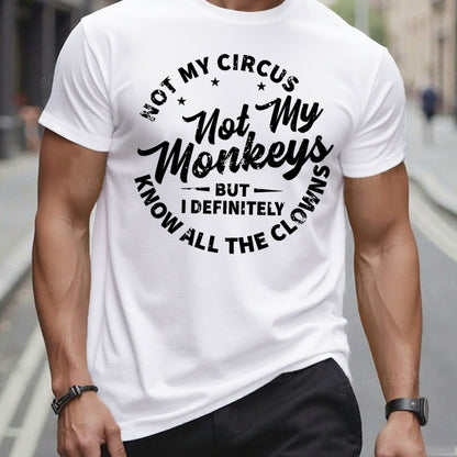 Not My Circus Not My Monkeys But I Definitely Know The Clowns T-Shirts