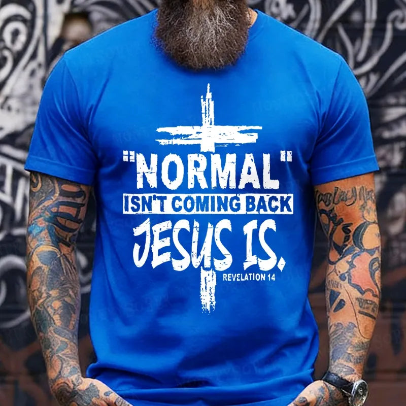 Normal Isn't Coming Back Jesus Is Revelation 14 Christian  T-Shirts