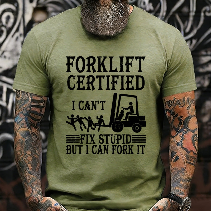Forklift Operator Forklift Certified I Cant Fix Stupid Funny T-Shirt