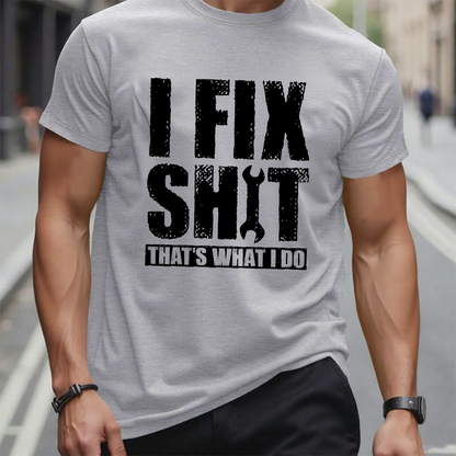 I Fix Stuff That's What I Do T-shirt
