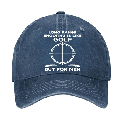 Long Range Shooting Is Like A Golf But For Real Men Hat
