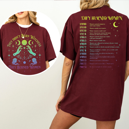They Didn't Burn Witches They Burned Women Unisex T-shirt/Crewneck/Hoodie