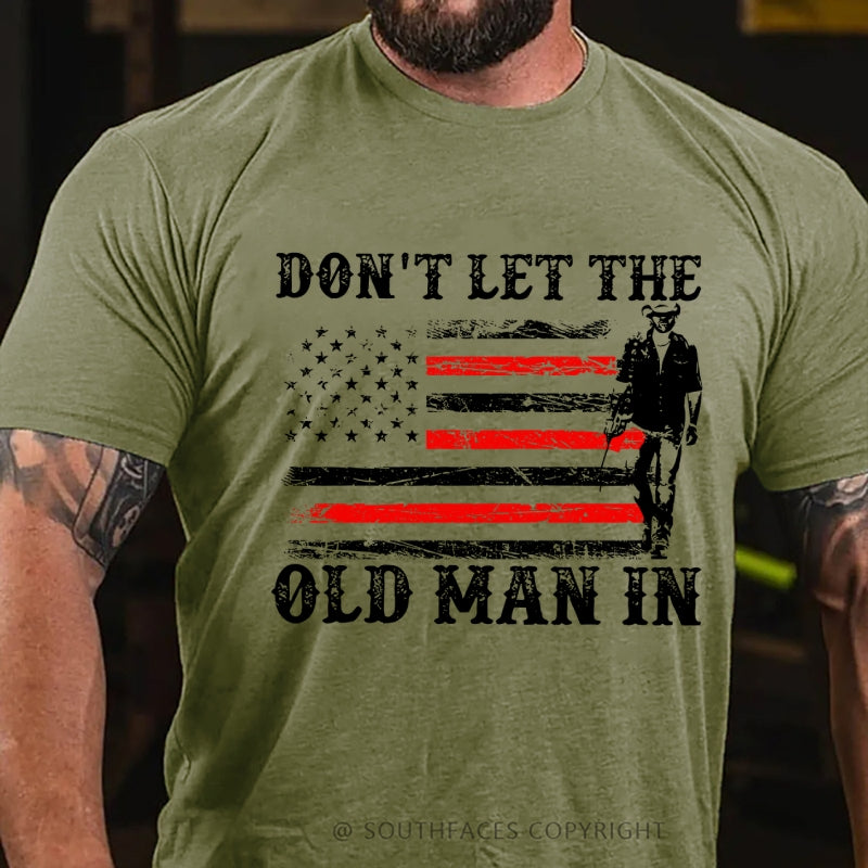 Don't Let The Old Man In T-Shirt