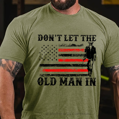 Don't Let The Old Man In T-Shirt