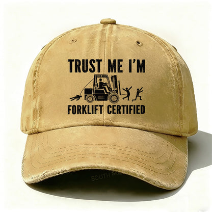 Trust Me I'm Forklift Certified Baseball Cap