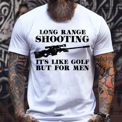 Long Range Shooting It's Like Golf But For Men Funny T-Shirts