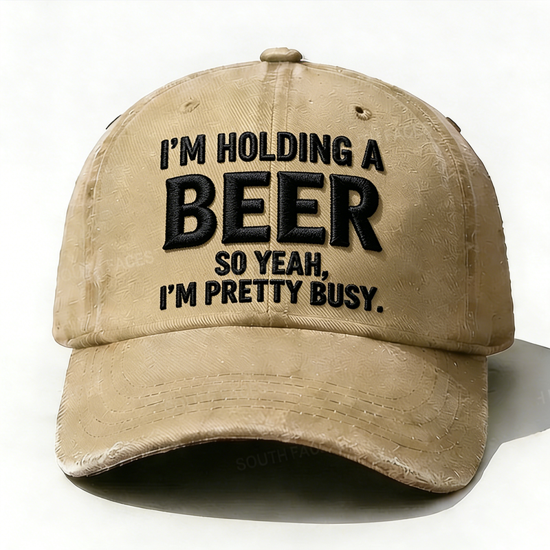 Embroidered  I'm Holding A Beer So Yeah, I'm Pretty Busy  Hat