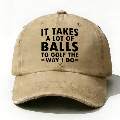 Personalized ¡°It Takes A Lot of Balls to Golf The Way I Do¡±Custom Embroidery Hat
