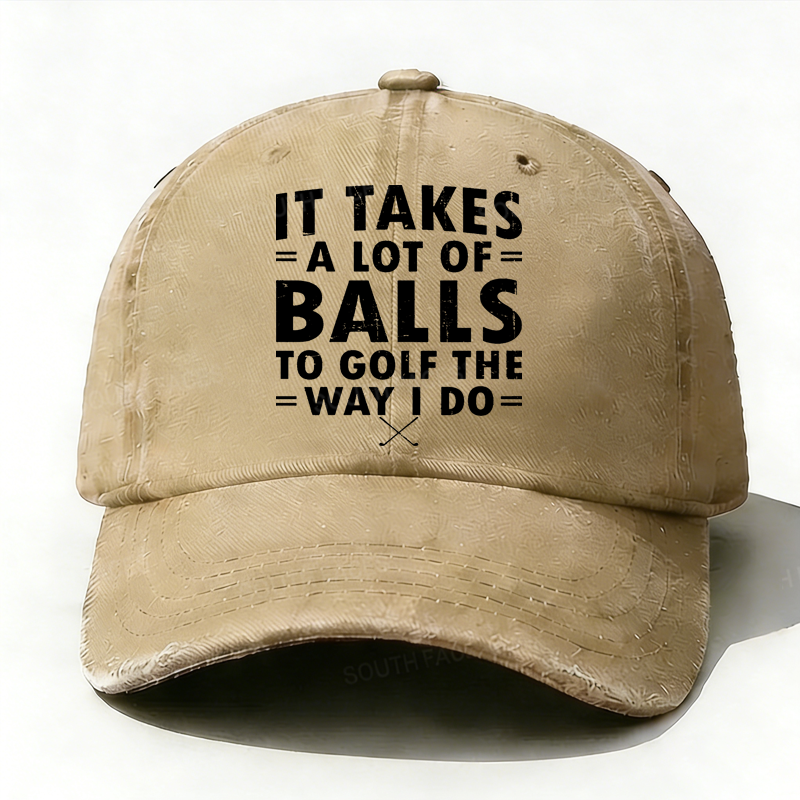 Personalized ¡°It Takes A Lot of Balls to Golf The Way I Do¡±Custom Embroidery Hat