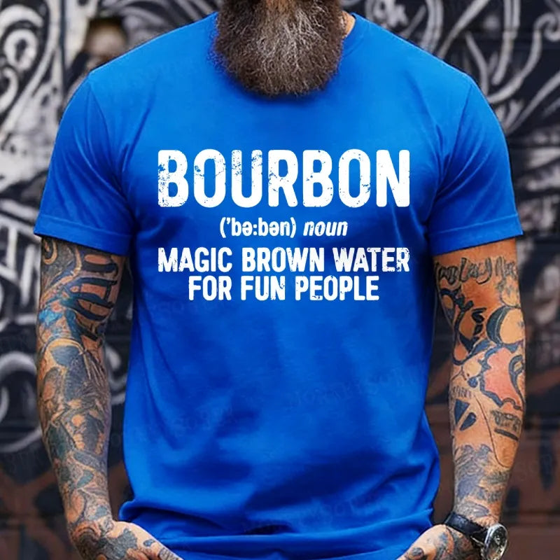 Bourbon Magic Brown Water For Fun People T-Shirts