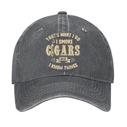 That's What I Do I Smoke Cigars And I Know Things hat