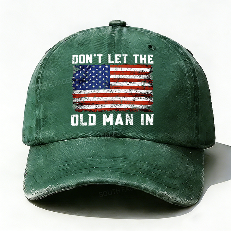 DON'T LET THE OLD MAN IN hat