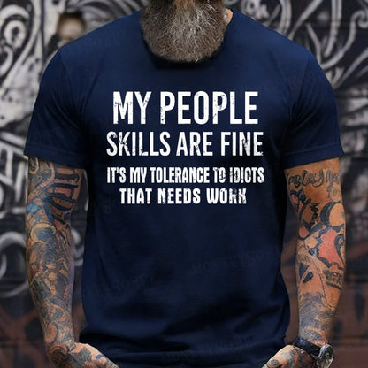 My People Skills Are Fine It's My Tolerance To Idiots That Needs Work shirts
