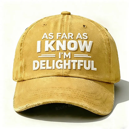 Embroidered As Far As I Know I'm Delightful Hat