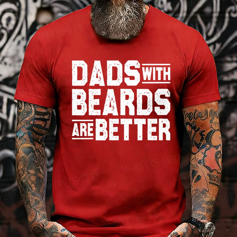 Dads With Beards Are Better Father's Day Gift T-Shirts