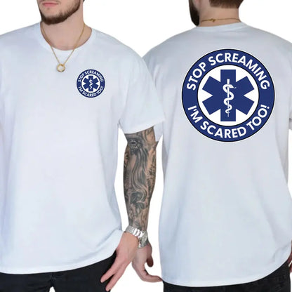 Stop Screaming I'm Scared Too T-Shirt, Emergency Medical Shirts Funny, Humor Graphics Tee, Funny Adult Graphics Shirt, Men's Gifts, Casual Menswear, For Men