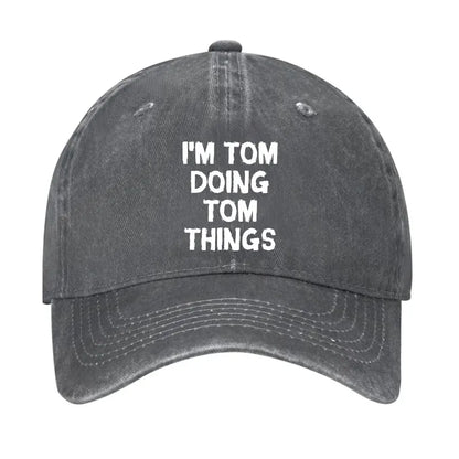 I'm Tom Doing Tom Things Hat