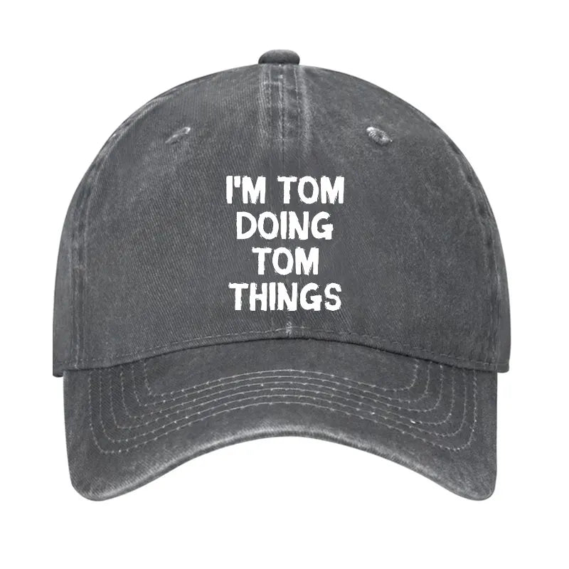 I'm Tom Doing Tom Things Hat