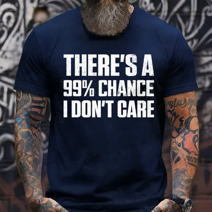 There's A 99% Chance I Don't Care Funny Print Men's T-Shirts