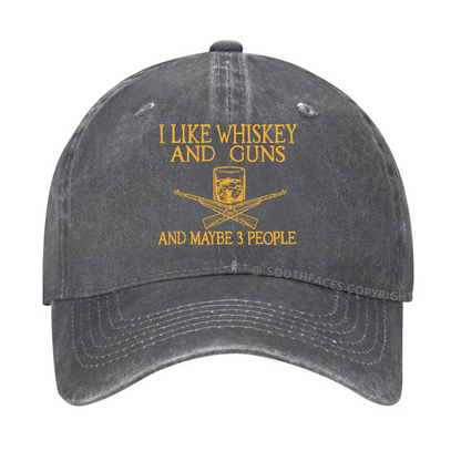 I Like Whiskey And Guns And Maybe 3 People Funny Custom Hats