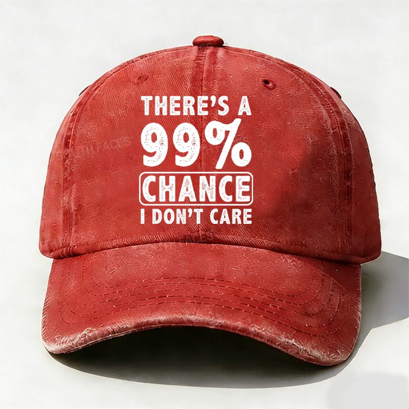 There's A 99% Chance I Don't Care Funny Print Hats