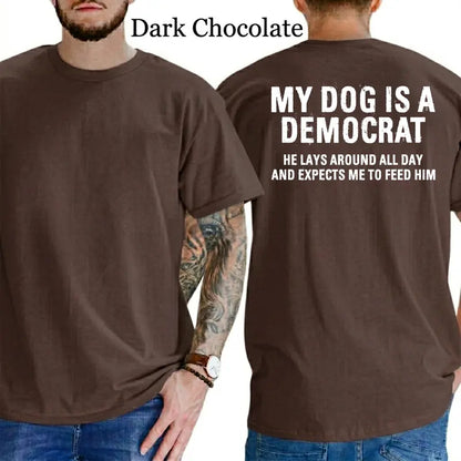 My Dogs Is A Democr T-Shirt, Mens Shirts Funny, Conservative Political Graphics Tee, Patriotism Graphics Shirt, Men's Gifts, Casual Menswear, For Men