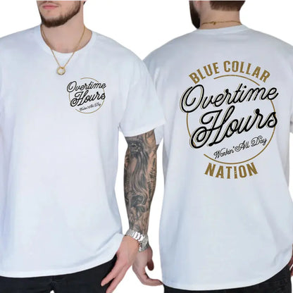 Blue Collar Overtime Hours Nation 2-Sides Graphics T-Shirt, Funny Graphics Shirt For Dad, Graphics Tee For Working, Men's Gifts, Casual Menswear, For Men