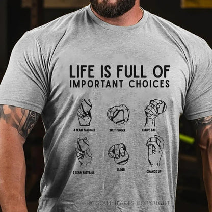 Life Is Full Of Important Choice T-Shirt