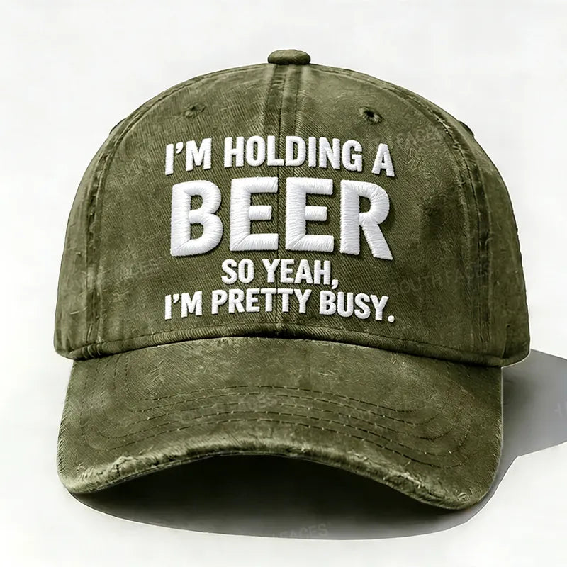 Embroidered  I'm Holding A Beer So Yeah, I'm Pretty Busy  Hat