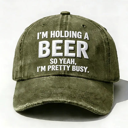 Embroidered  I'm Holding A Beer So Yeah, I'm Pretty Busy  Hat