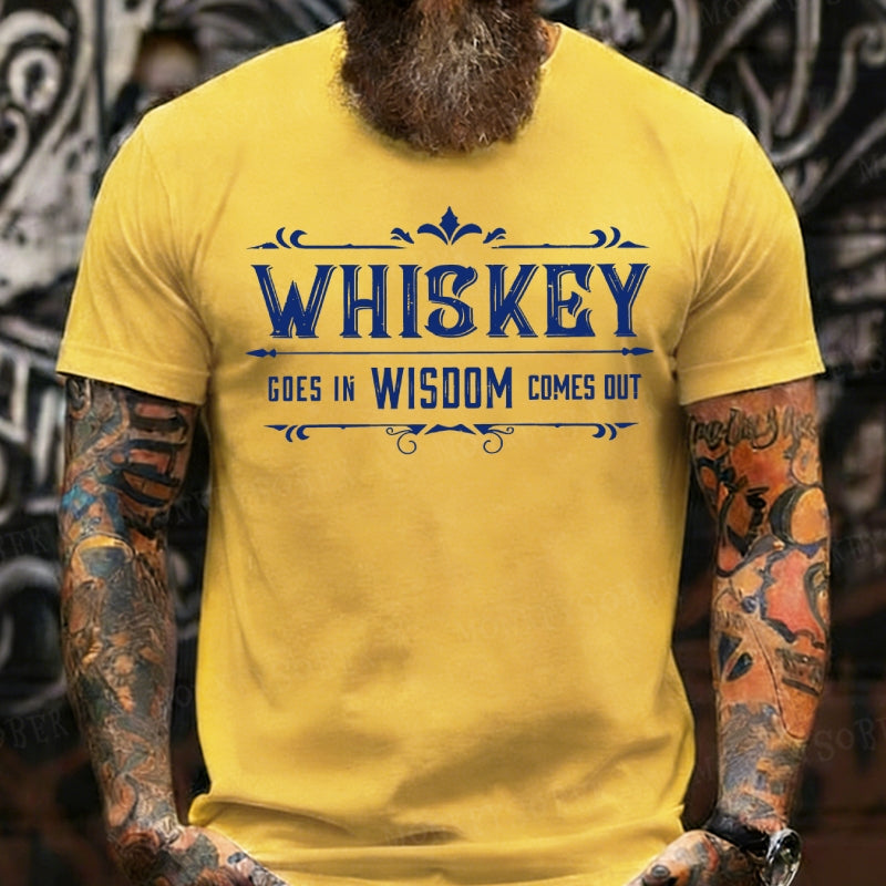 Whis Key Cose In Wisdom Comes Out shirts