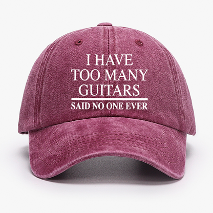 I Have Too Many Guitars Said No One Ever Hat