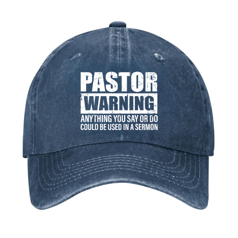 Pastor Warning Anything You Say Or Do Could Be Used In A Sermon Funny Hat