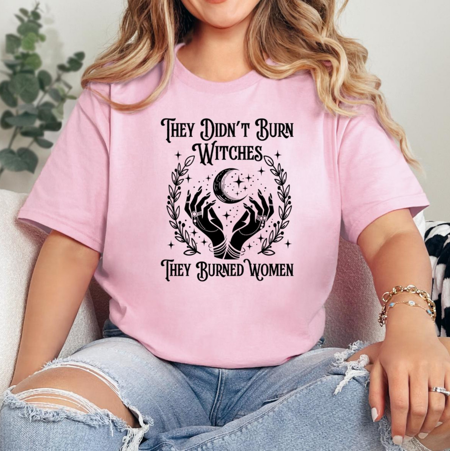 They Didn't Burn Witches They Burned Women, Feminist Witch Unisex T-shirt/Crewneck/Hoodie
