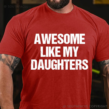 Awesome Like My Daughters T-Shirt