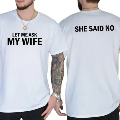 Let Me Ask My Wife T-Shirt, Funny Couple Shirts, Humor Graphics Tee, Ask My Wife First Graphics Shirt, Men's Gifts, Casual Menswear, For Men