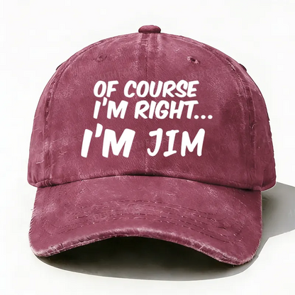 Of Course I'm Right I'm Jim Hat