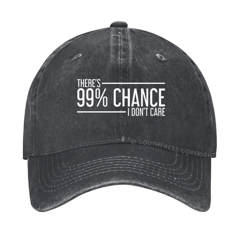 There's A 99% Chance I Don't Care Funny hat
