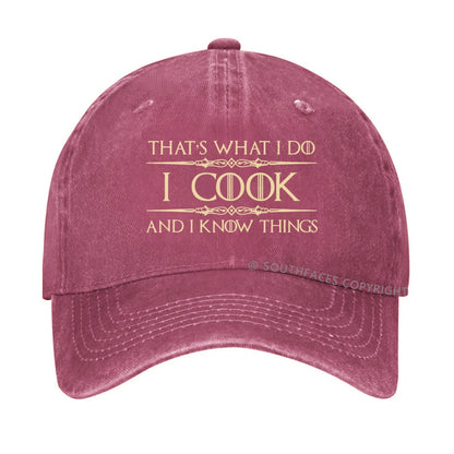 That's What I Do I Cook And I Know Things hat