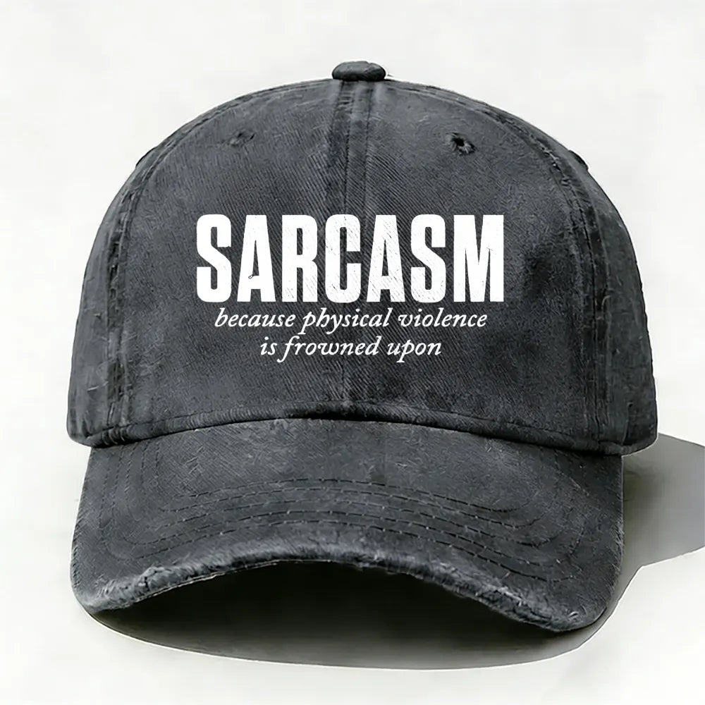Sarcasm Because Physical Violence Is Frowned Upon baseball cap