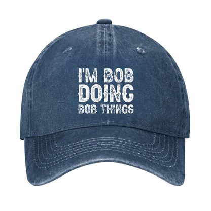 I'm Bob Doing Bob Things Funny Hat