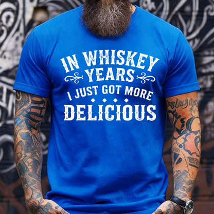 In Whiskey Years I Just Got More DeliciousT-shirts