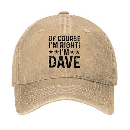 Of Course I'm Right I'm Dave Hat