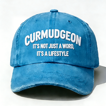 Embroidered Curmudgeon It's Not Just A Word It's A Lifestyle Hat