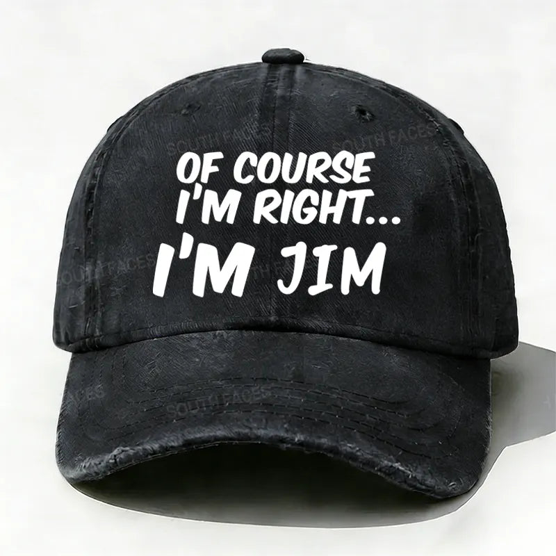 Of Course I'm Right I'm Jim Hat