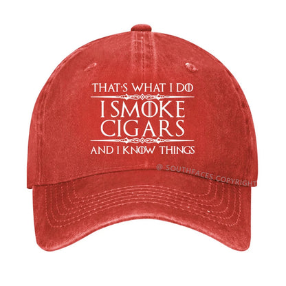 That's What I Do I Smoke Cigars And I Know Things Hat