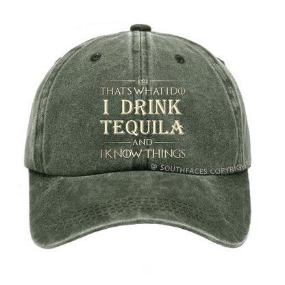 That's What I Do I Drink  Tequila And I know Things Hat