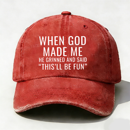 When God Made Me He Grinned and Said funny Sarcastic Saying hat